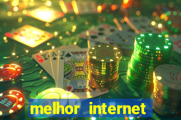 melhor internet para jogar online